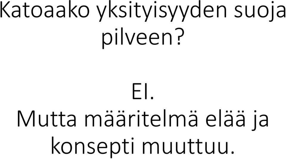 pilveen? EI.