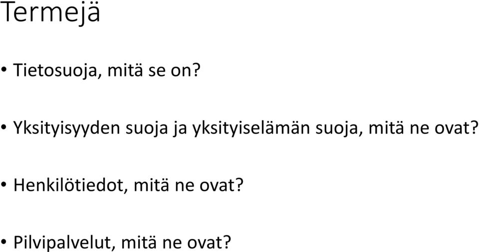 yksityiselämän suoja, mitä ne ovat?