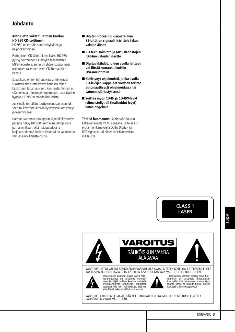 Saadaksesi eniten irti uudesta soittimestasi suosittelemme, että käytät hetkisen tähän käsikirjaan tutustumiseen.