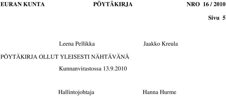 PÖYTÄKIRJA OLLUT YLEISESTI NÄHTÄVÄNÄ