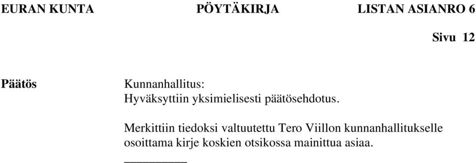 Merkittiin tiedoksi valtuutettu Tero Viillon