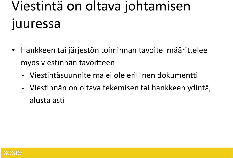 tavoitteen - Viestintäsuunnitelma ei ole erillinen