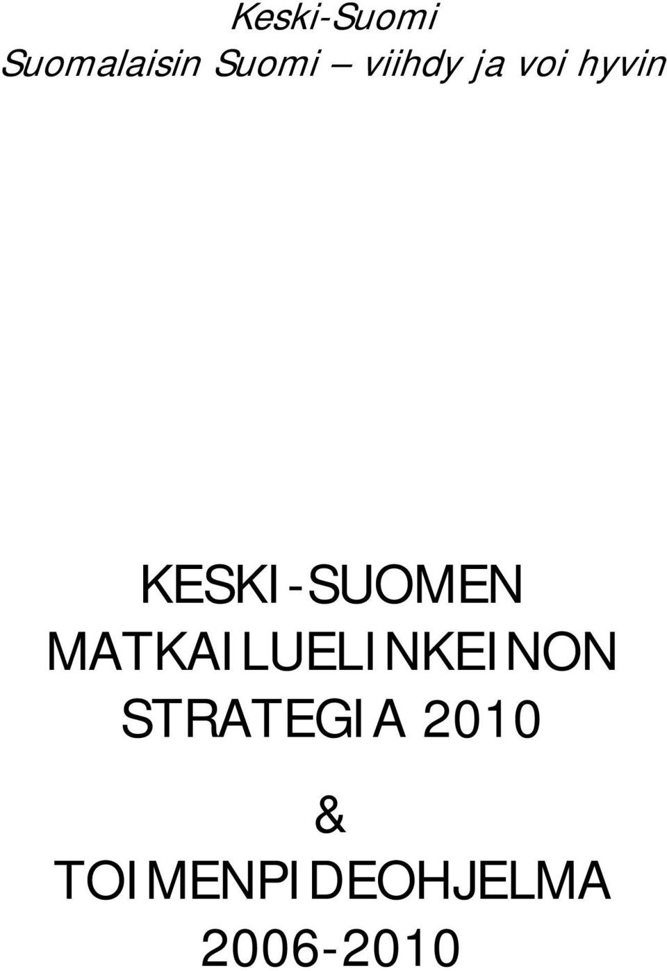 KESKI-SUOMEN MATKAILUELINKEINON
