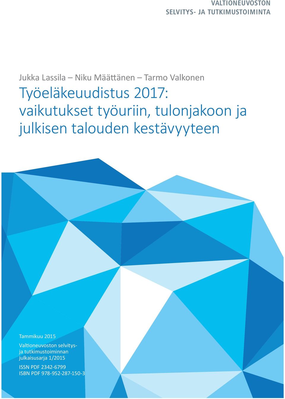 kestävyyteen Tammikuu 2015 Valtioneuvoston selvitysja