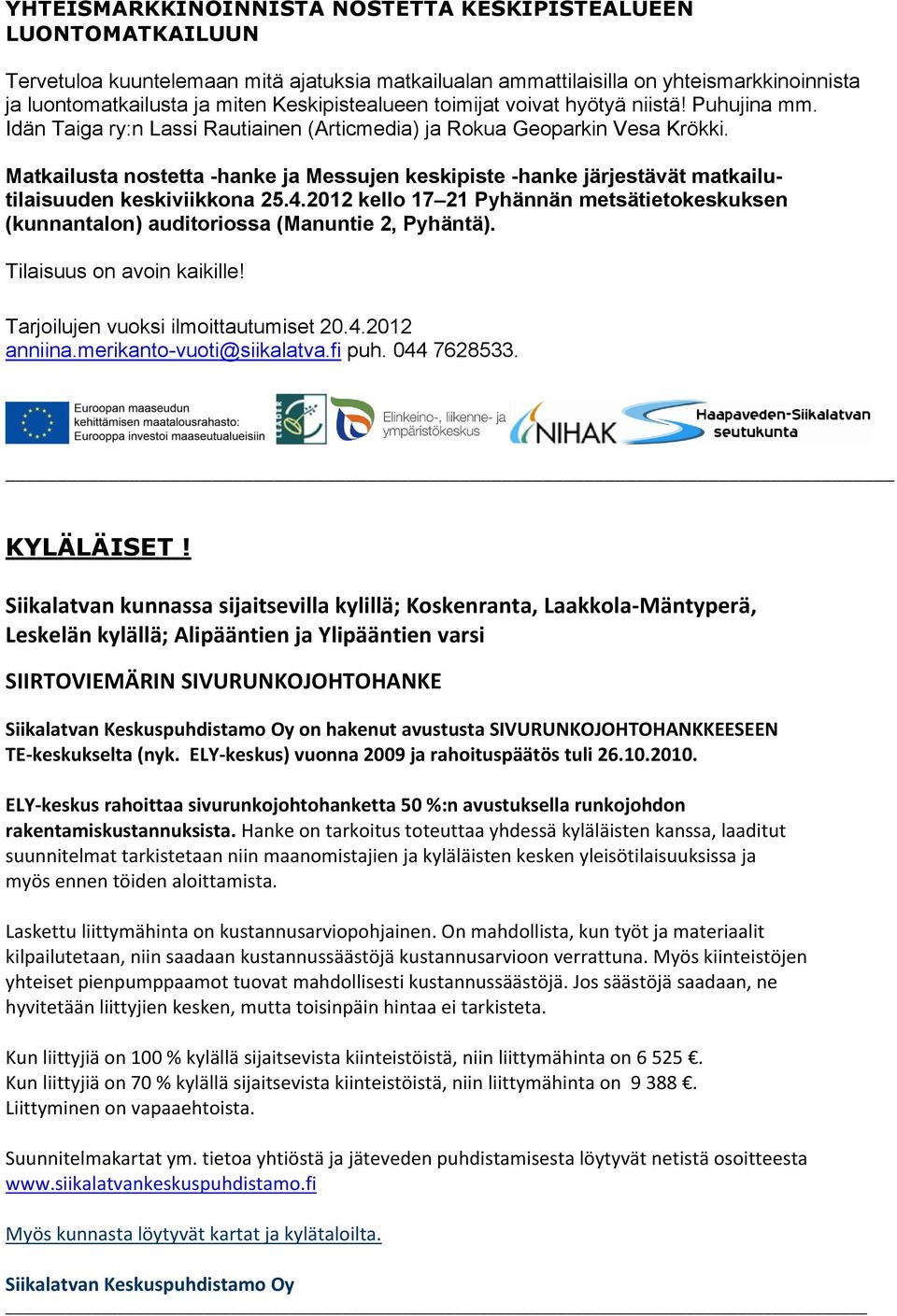 Matkailusta nostetta -hanke ja Messujen keskipiste -hanke järjestävät matkailutilaisuuden keskiviikkona 25.4.