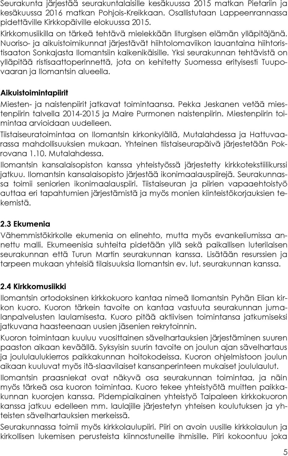 Nuoriso- ja aikuistoimikunnat järjestävät hiihtolomaviikon lauantaina hiihtoristisaaton Sonkajasta Ilomantsiin kaikenikäisille.