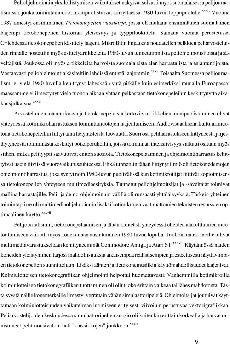 Samana vuonna perustetussa C=lehdessä tietokonepelien käsittely laajeni.