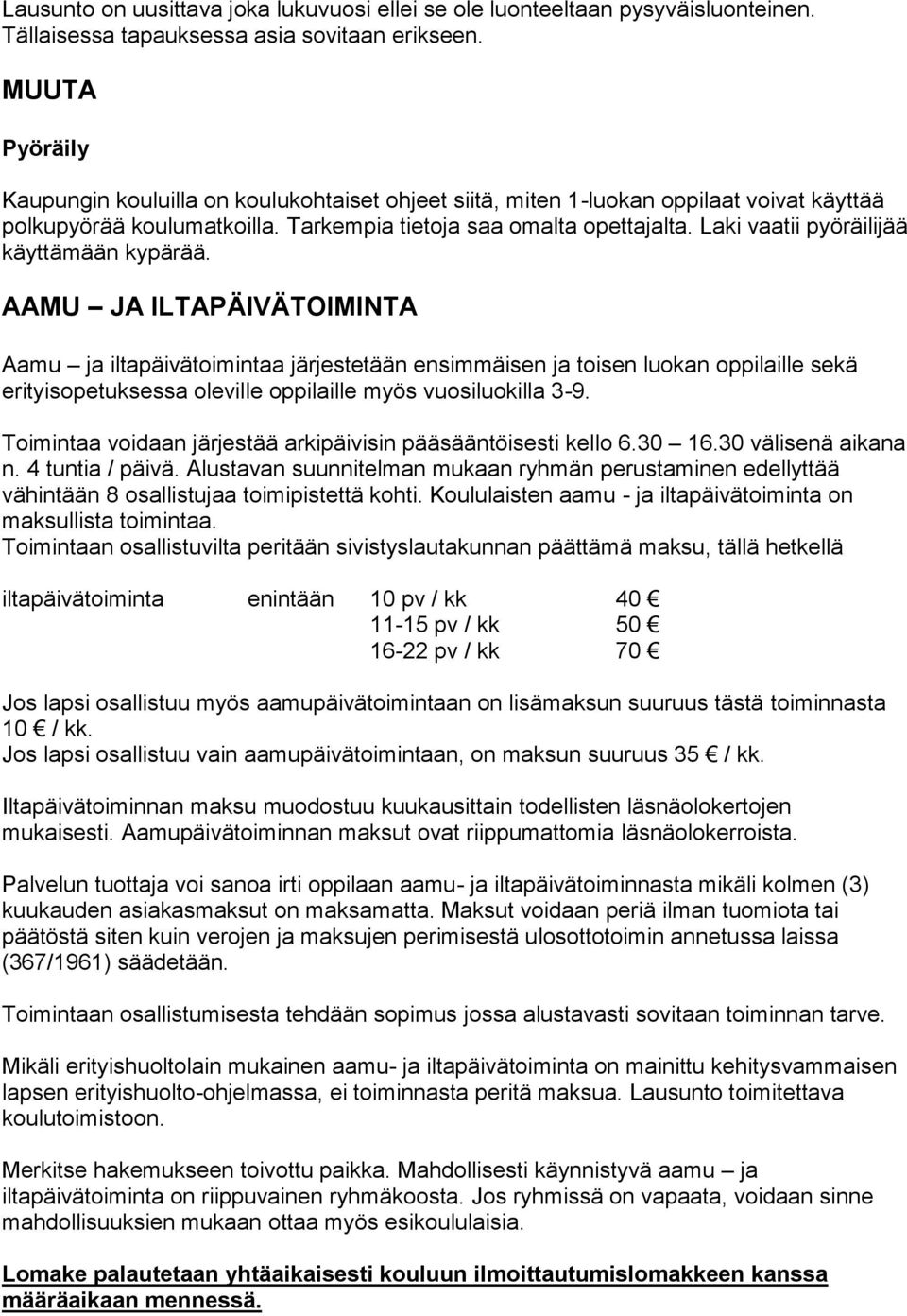 Laki vaatii pyöräilijää käyttämään kypärää.