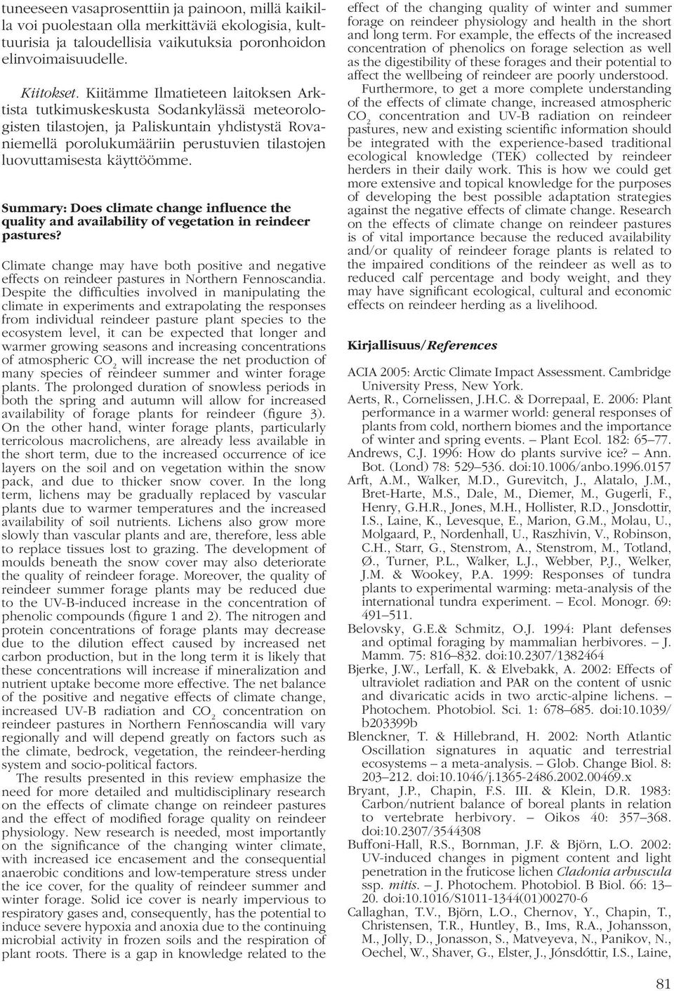 käyttöömme. Summary: Does climate change influence the quality and availability of vegetation in reindeer pastures?