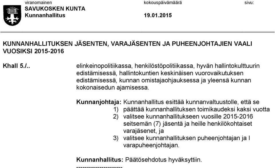 omistajaohjauksessa ja yleensä kunnan kokonaisedun ajamisessa.