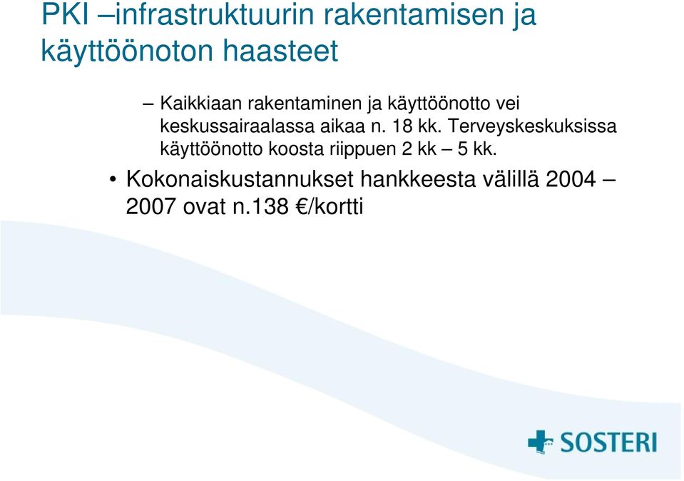 aikaa n. 18 kk.