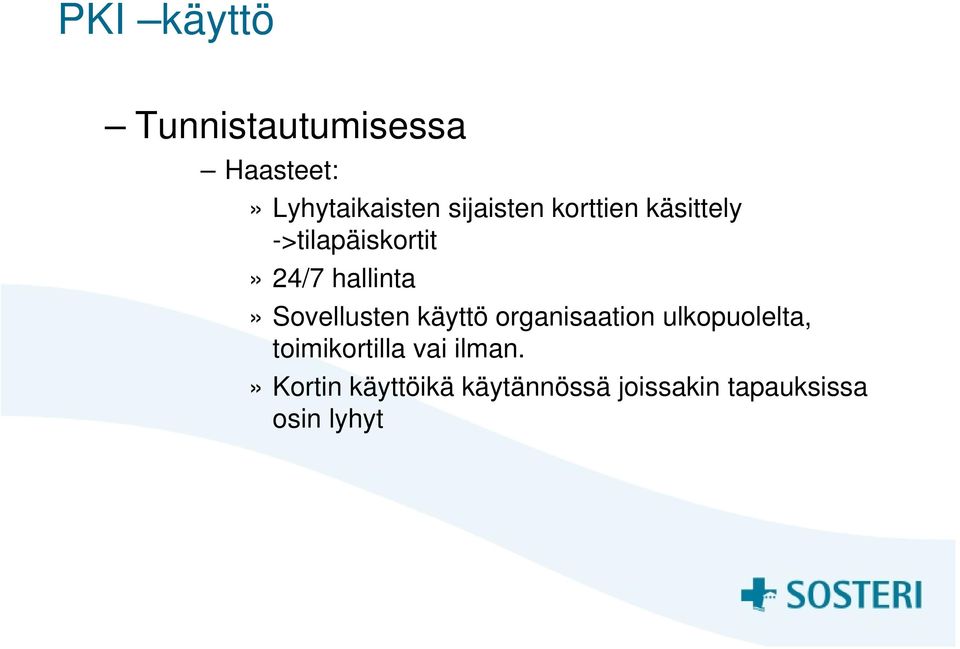 Sovellusten käyttö organisaation ulkopuolelta, toimikortilla