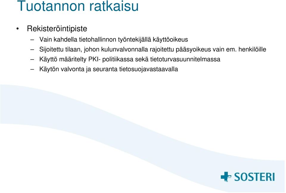 rajoitettu pääsyoikeus vain em.