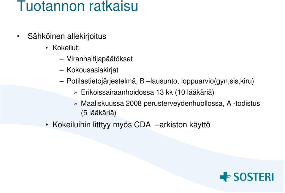 loppuarvio(gyn,sis,kiru)» Erikoissairaanhoidossa 13 kk (10 lääkäriä)»