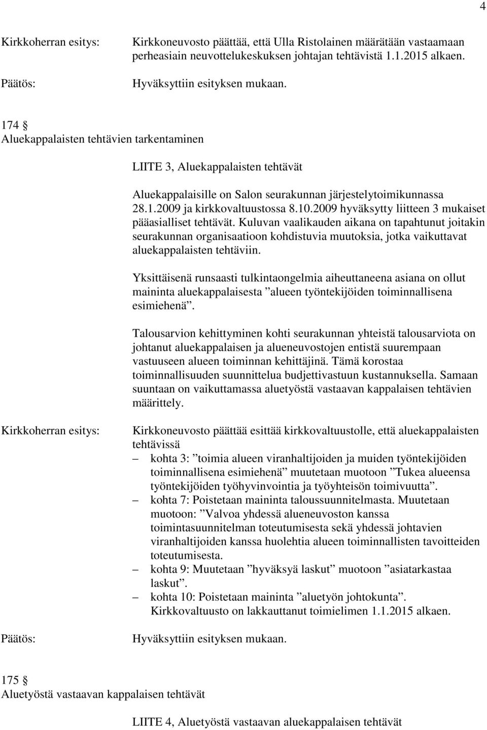 2009 hyväksytty liitteen 3 mukaiset pääasialliset tehtävät.