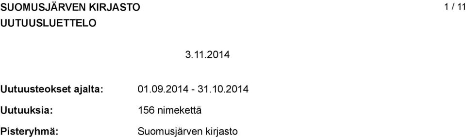 3.11. Uutuusteokset ajalta: