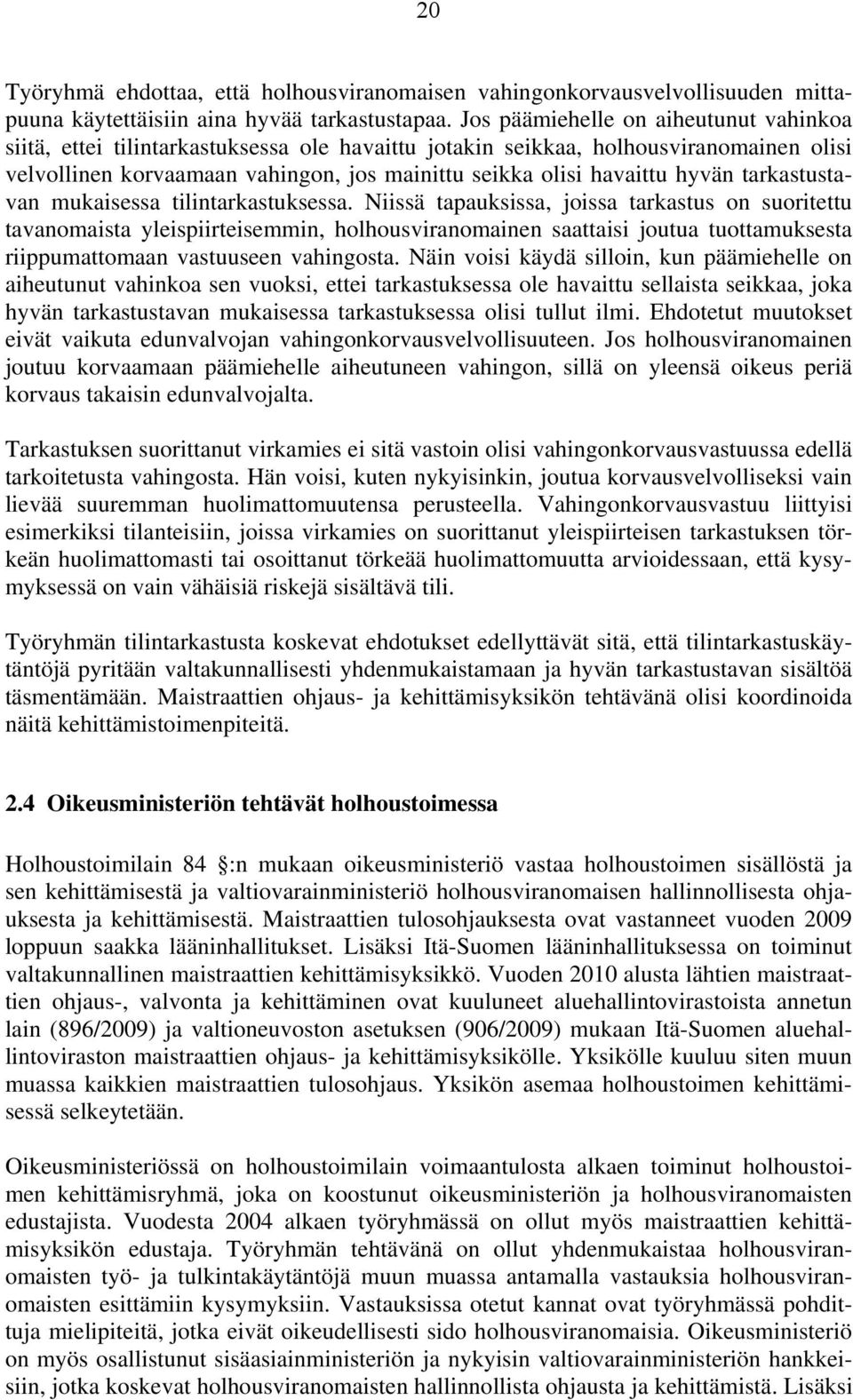 hyvän tarkastustavan mukaisessa tilintarkastuksessa.