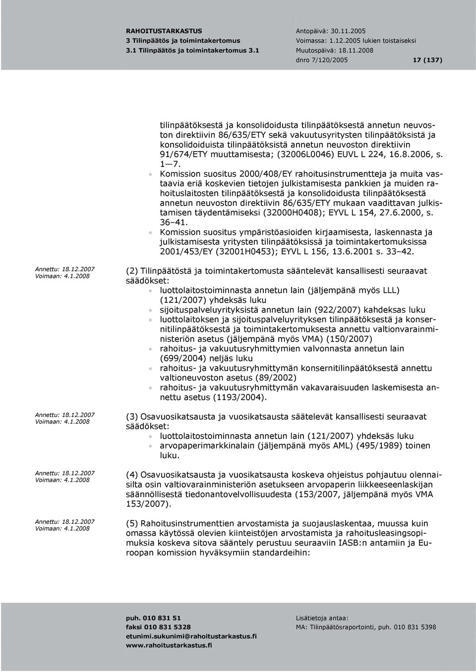 Komission suositus 2000/408/EY rahoitusinstrumentteja ja muita vastaavia eriä koskevien tietojen julkistamisesta pankkien ja muiden rahoituslaitosten tilinpäätöksestä ja konsolidoidusta