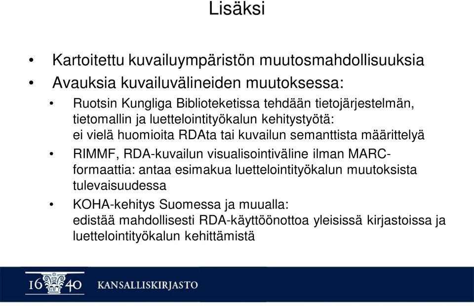 määrittelyä RIMMF, RDA-kuvailun visualisointiväline ilman MARCformaattia: antaa esimakua luettelointityökalun muutoksista