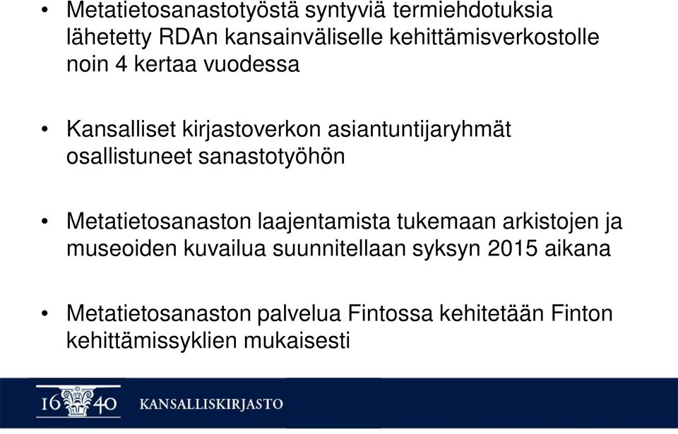 osallistuneet sanastotyöhön Metatietosanaston laajentamista tukemaan arkistojen ja museoiden