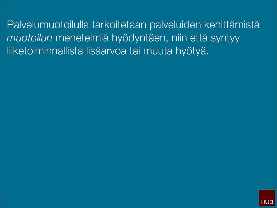 menetelmiä hyödyntäen, niin että