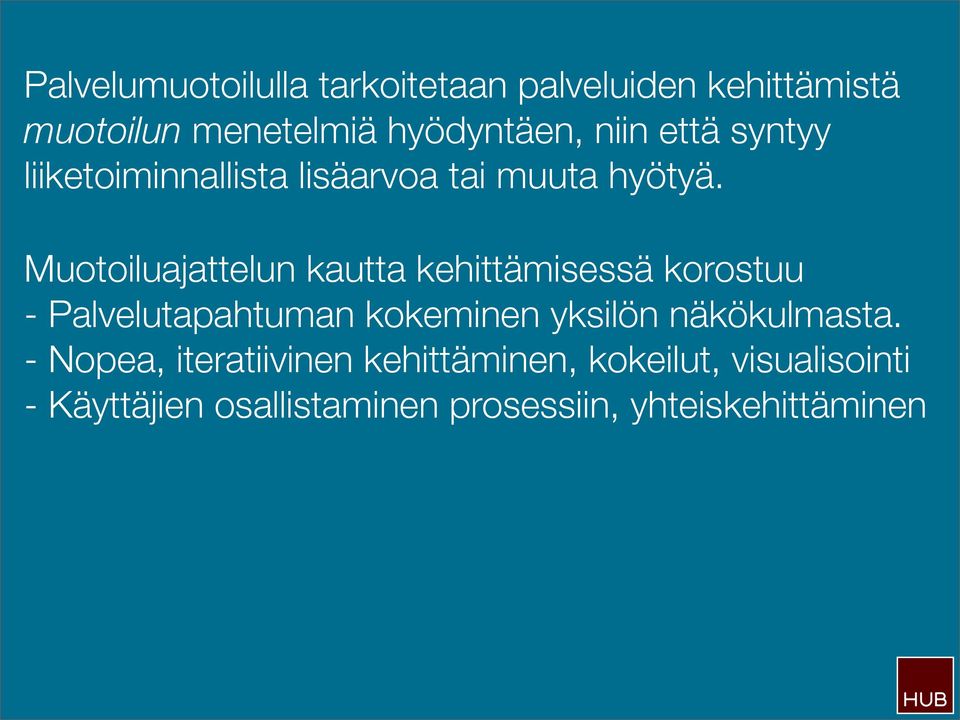 Muotoiluajattelun kautta kehittämisessä korostuu - Palvelutapahtuman kokeminen yksilön