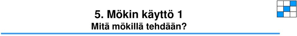 aurinkoa 280 57 Marjastan, sienestän 226 46 Tapaan ystäviä ja sukulaisia 207 42 Kalastan, metsästän 169 35 Soudan, melon 119 24