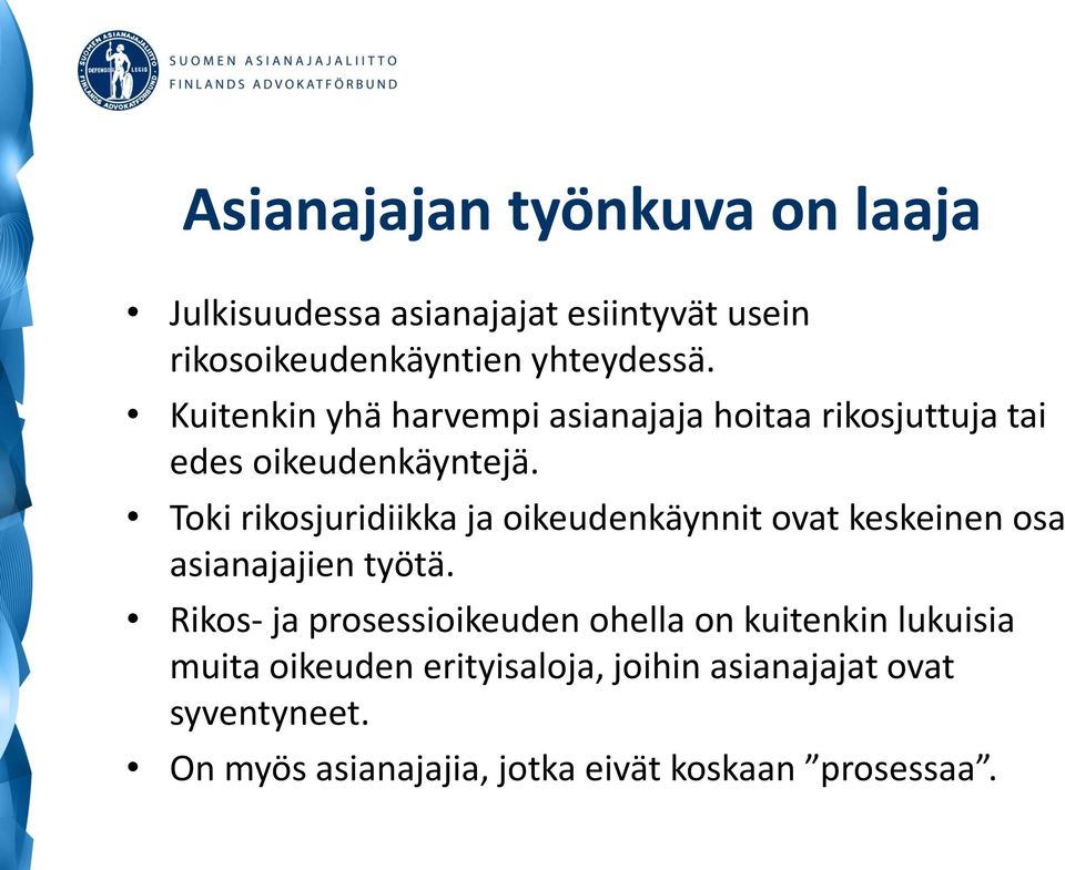 Toki rikosjuridiikka ja oikeudenkäynnit ovat keskeinen osa asianajajien työtä.