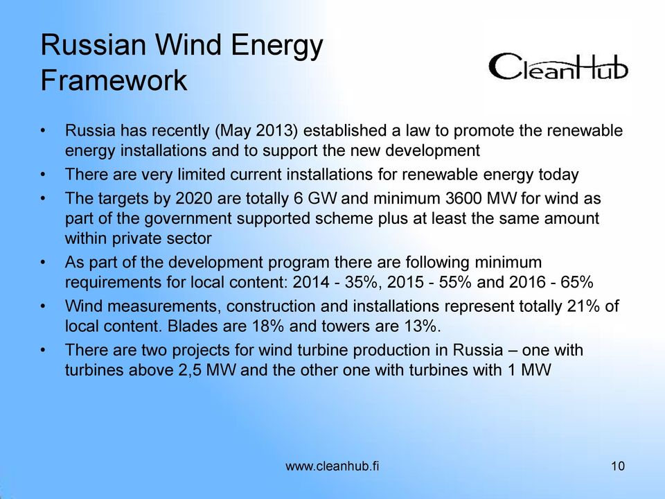 sector As part of the development program there are following minimum requirements for local content: 2014-35%, 2015-55% and 2016-65% Wind measurements, construction and installations represent