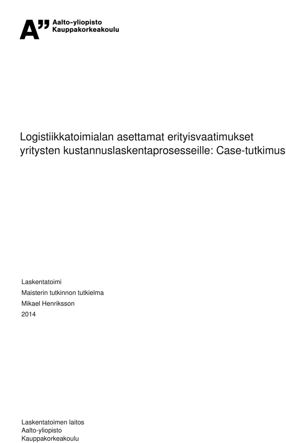 kustannuslaskentaprosesseille: Case-tutkimus Laskentatoimi