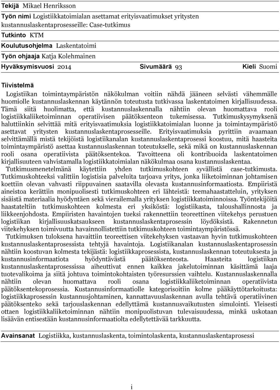 toteutusta tutkivassa laskentatoimen kirjallisuudessa.