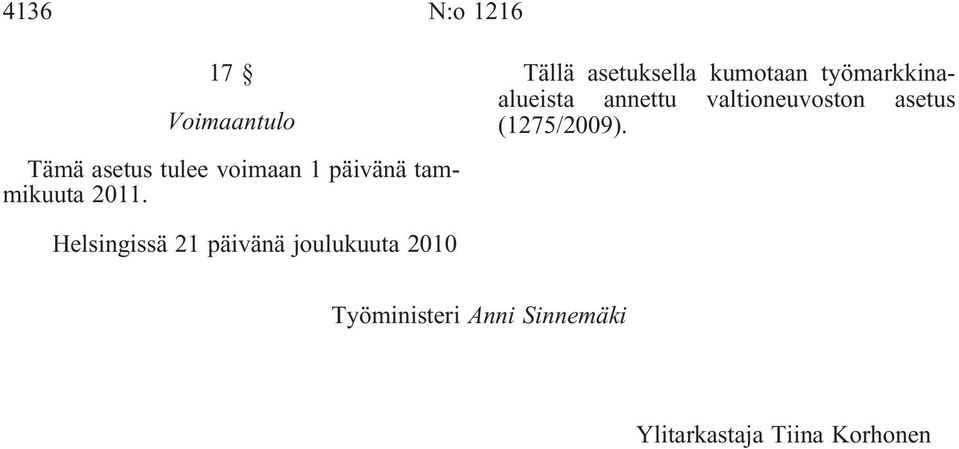 Tällä asetuksella kumotaan työmarkkinaalueista annettu