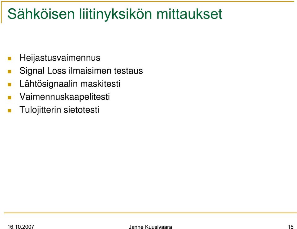testaus Lähtösignaalin maskitesti