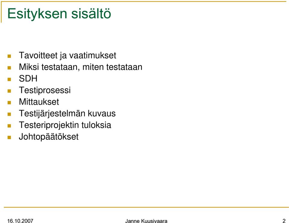 Mittaukset Testijärjestelmän kuvaus