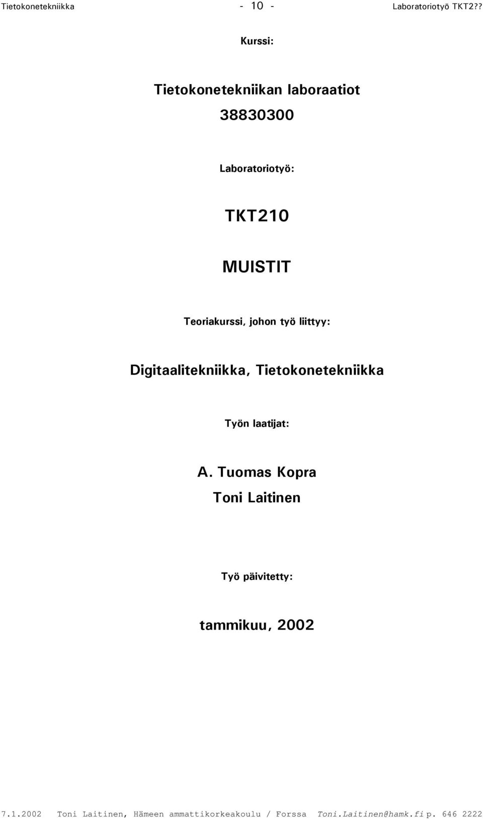 TKT210 MUISTIT Teoriakurssi, johon työ liittyy: Digitaalitekniikka,