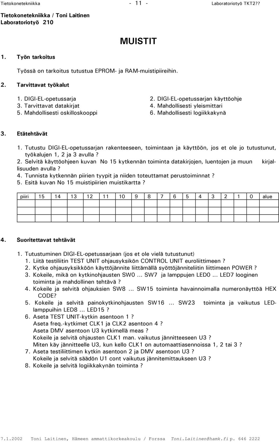 Tutustu DIGI-EL-opetussarjan rakenteeseen, toimintaan ja käyttöön, jos et ole jo tutustunut, työkalujen 1, 2 