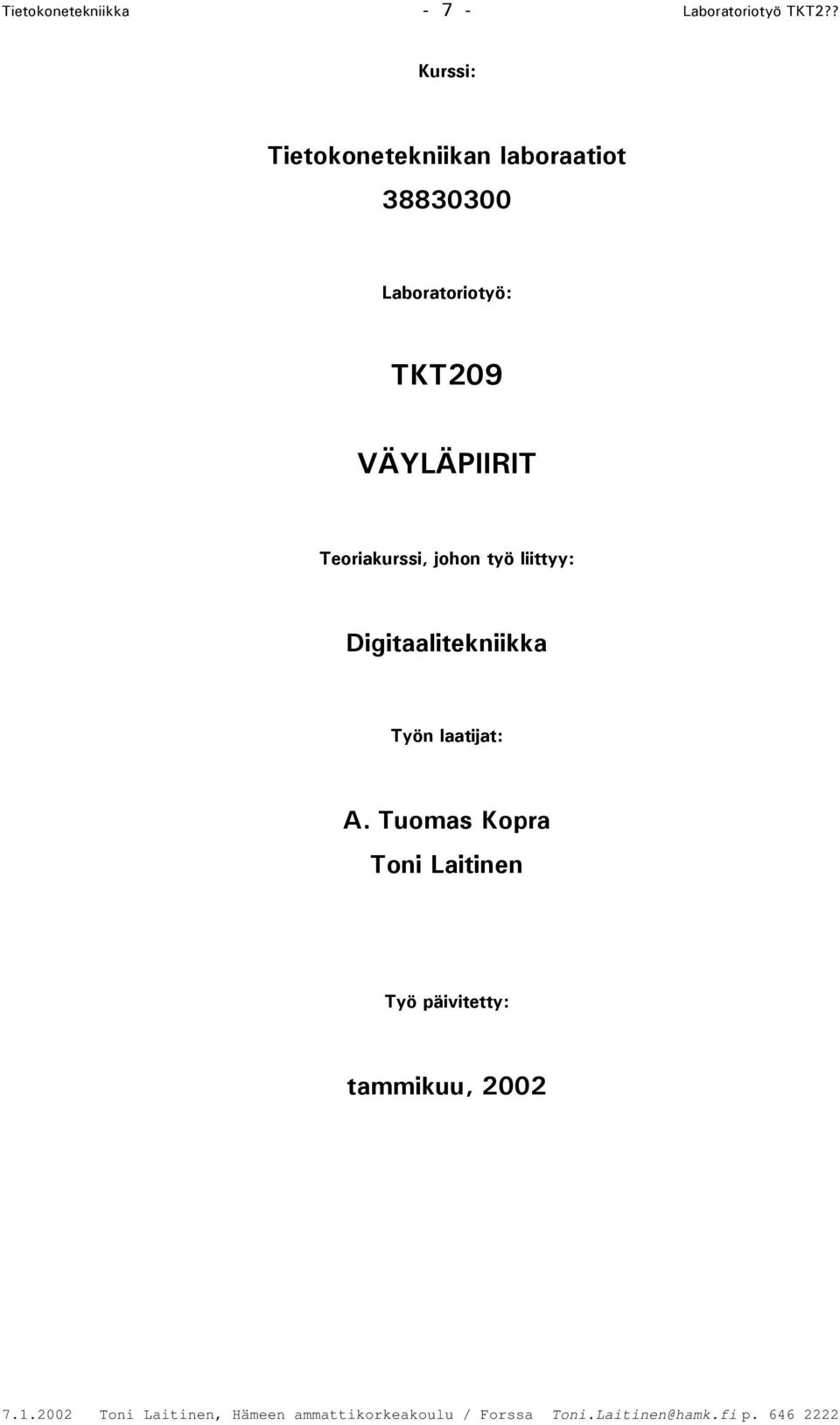 Laboratoriotyö: TKT209 VÄYLÄPIIRIT Teoriakurssi, johon työ