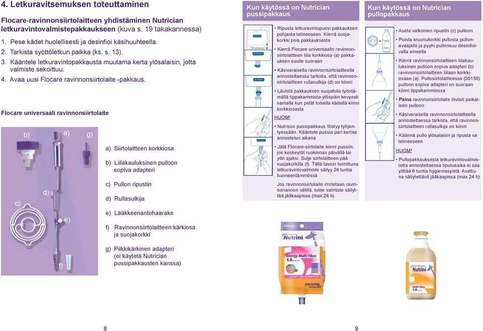 Avaa uusi Flocare ravinnonsiirtolaite -pakkaus.