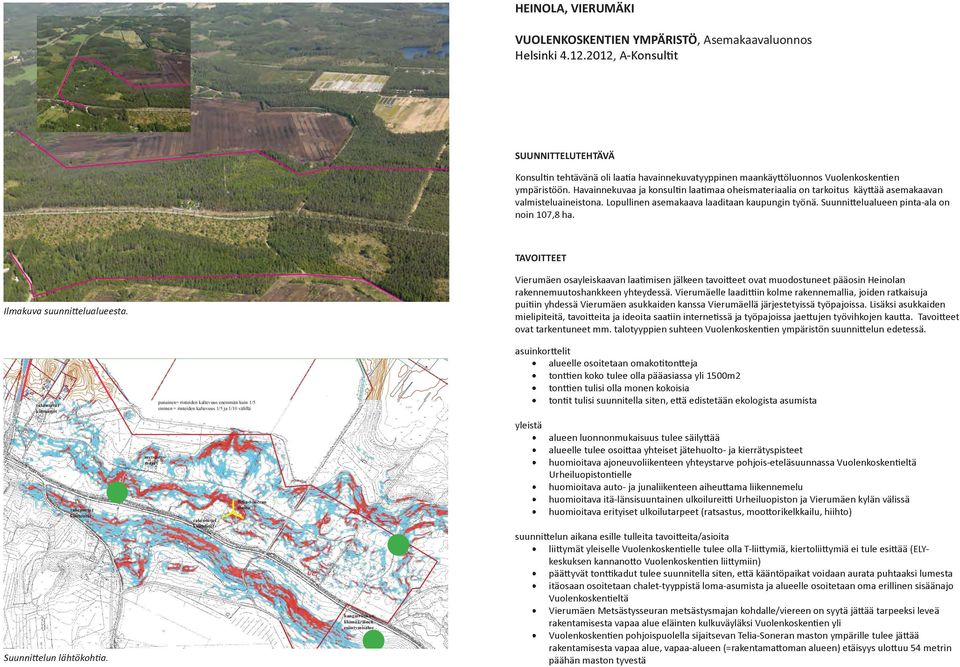 sininen = rinteiden kaltevuus 1/5 ja 1/10 välillä metsästysmaja rakennetut