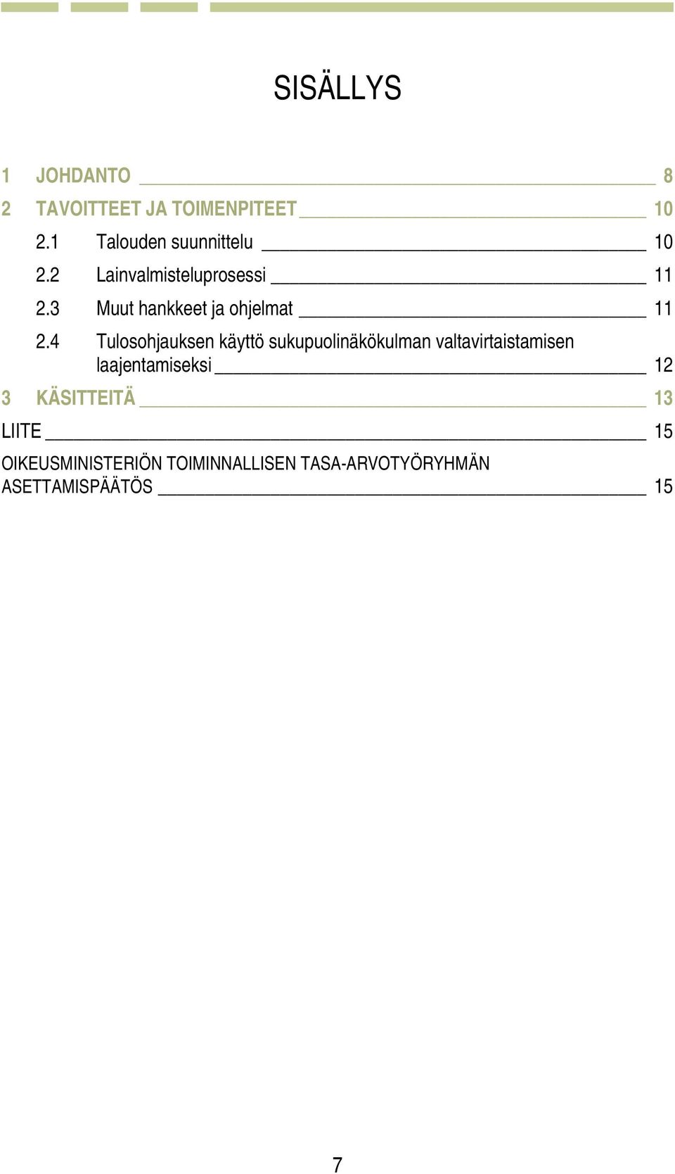 3 Muut hankkeet ja ohjelmat 11 2.