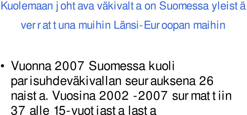 Suomessa kuoli parisuhdeväkivallan seurauksena 26
