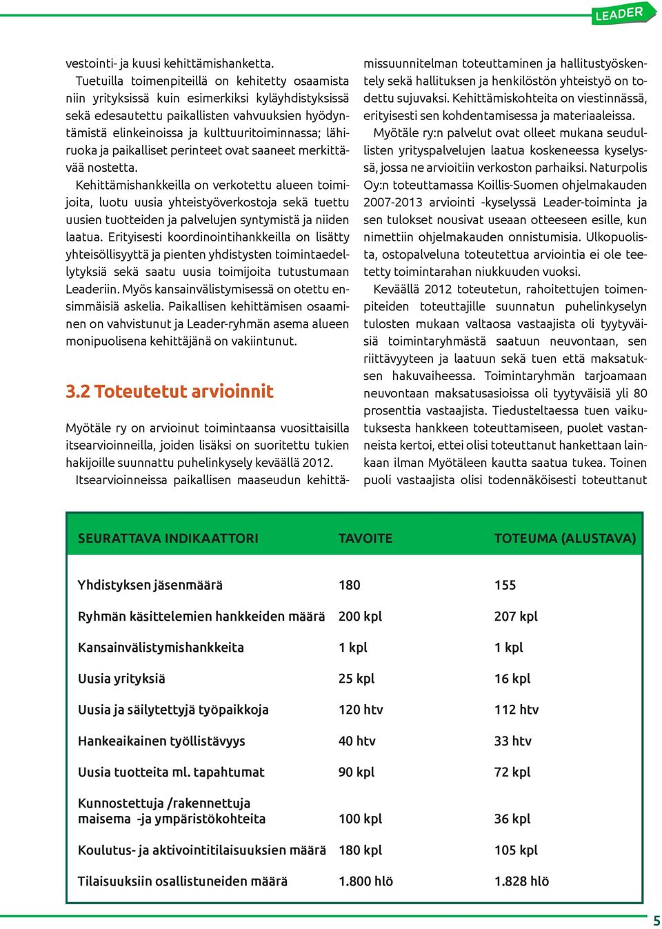 lähiruoka ja paikalliset perinteet ovat saaneet merkittävää nostetta.