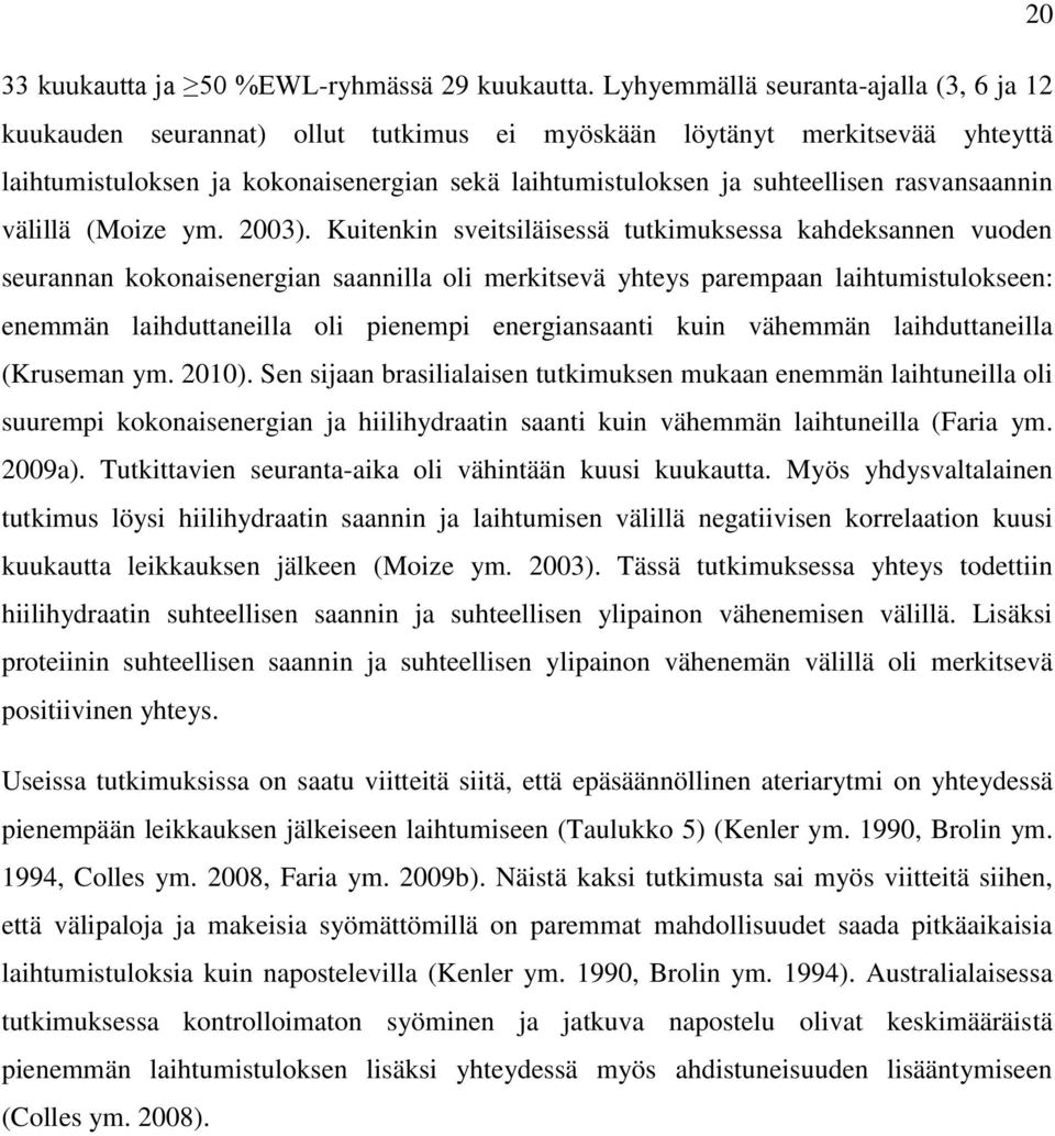 rasvansaannin välillä (Moize ym. 2003).