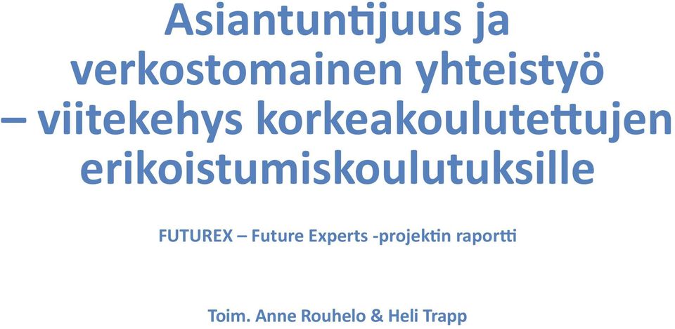 erikoistumiskoulutuksille FUTUREX Future