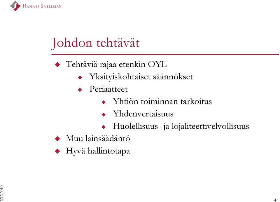 toiminnan tarkoitus Yhdenvertaisuus Huolellisuus-