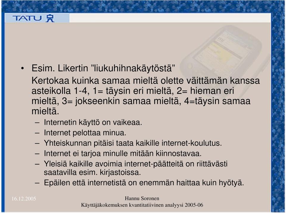 Internet pelottaa minua. Yhteiskunnan pitäisi taata kaikille internet-koulutus.