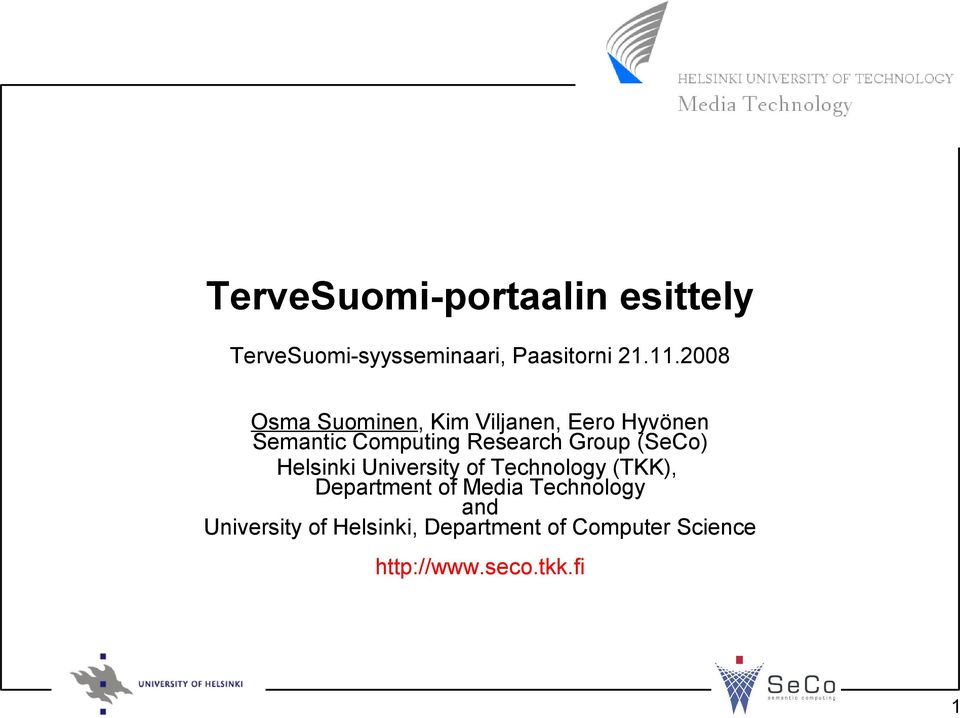 Group (SeCo) Helsinki University of Technology (TKK), Department of Media