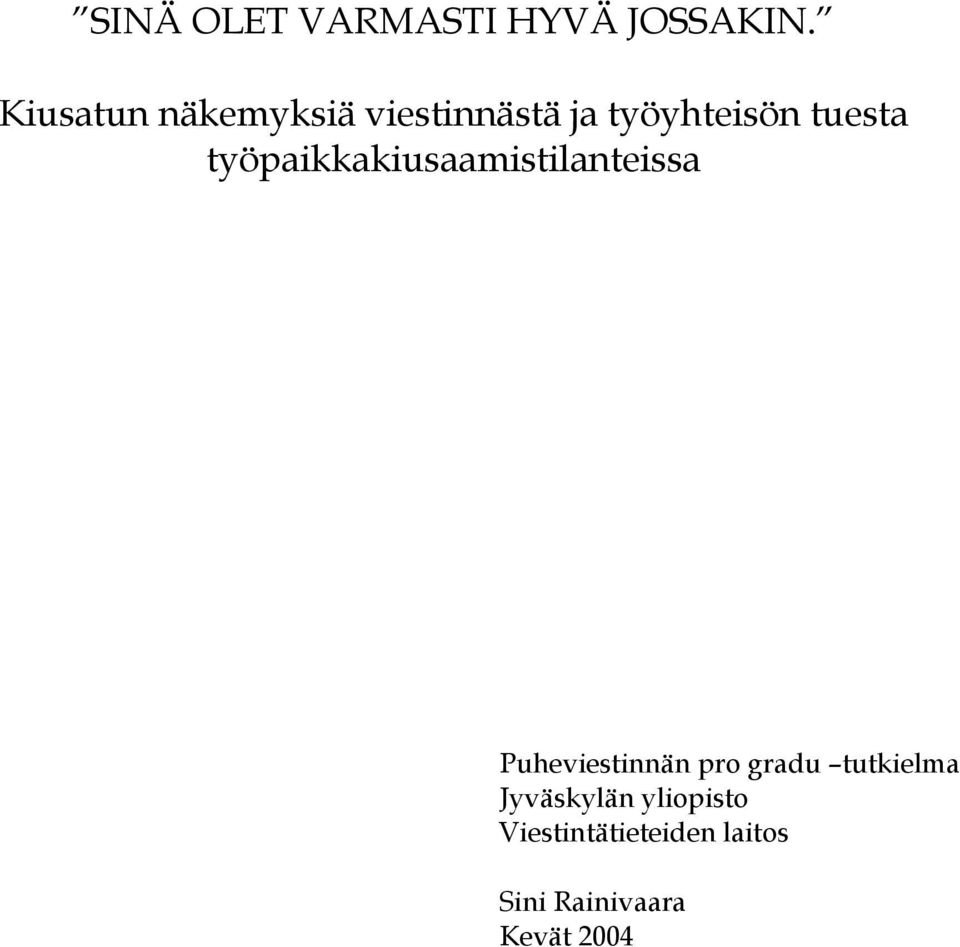 työpaikkakiusaamistilanteissa Puheviestinnän pro gradu