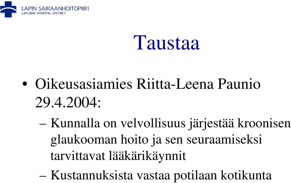 glaukooman hoito ja sen seuraamiseksi tarvittavat