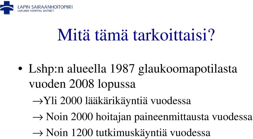 2008 lopussa Yli 2000 lääkärikäyntiä vuodessa